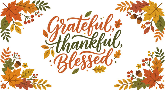Grateful thankful blessed hand lettering typography with autumn leaves and berries frame design for thanksgiving holiday seasonal greeting card