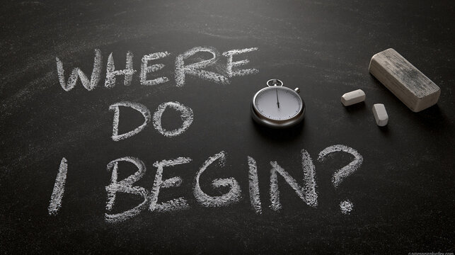 Where do I begin written on a chalkboard with a stopwatch. This image represents decision making and planning.