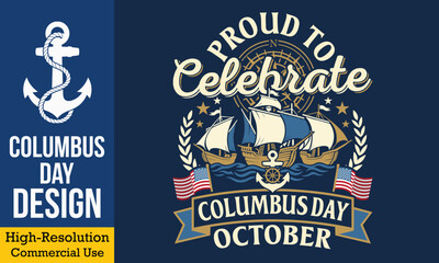 Obraz premium Proud To Celebrate Columbus Day October - Vintage illustration with wooden sailing ships american flags and anchor emblem