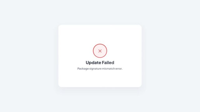 App Update Failed Screen Popup Box with Package Signature Mismatch Error Message Application UI Animation