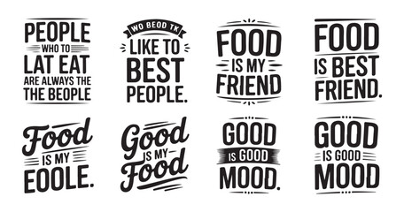 Food typography designs set with inspirational culinary quotes and elegant text layouts for dining menus. © Sen