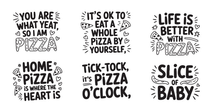 Set of pizza related quotes: you are what yeat, so i am pizza and tick tock it's pizza o'clock.