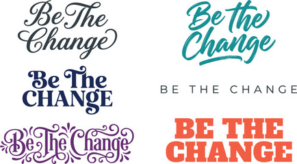 Be the change motivational typography lettering quote vector pack with artistic script and bold slab layouts © MSTWARESA