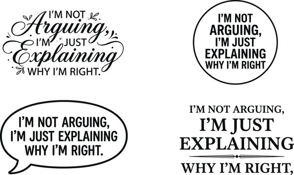 Funny sarcastic quote typography bundle set featuring im not arguing im just explaining why im right text designs