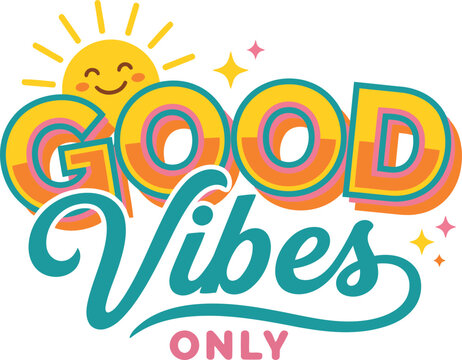 Good Vibes Only Summer Typography with Smiling Sun, Retro Lettering and Positive Vacation Quote Vector Illustration