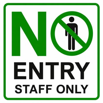 No entry staff only restriction sign with prohibited symbol
