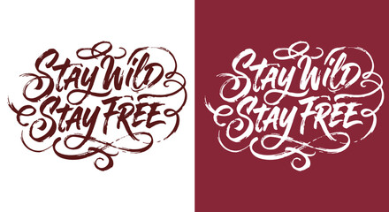 Stay wild stay free calligraphy typography hand lettered quote for prints apparel and inspirational designs © Graphixarray