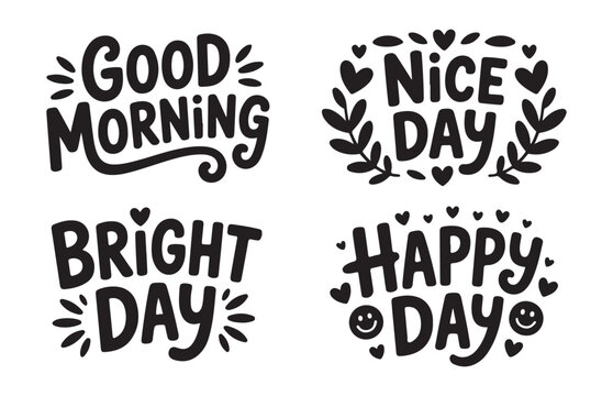 Hand drawn lettering quote set good morning nice bright happy day calligraphy.