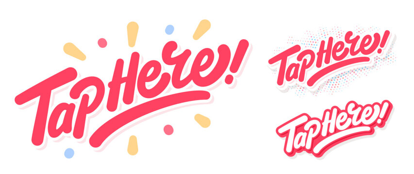 Tap here Handwritten lettering with bold sticker style for app prompts and touchscreen instructions.