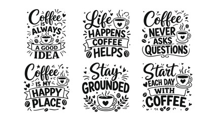 Obraz premium Collection of six black and white handdrawn typography designs with coffeethemed phrases and illustrations