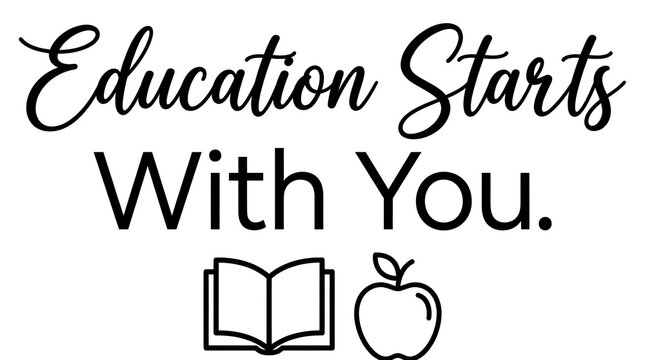 Education starts with you inspiring teacher appreciation and back to school motivation design