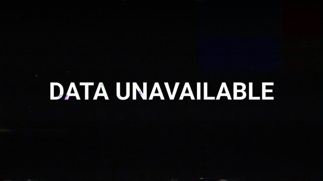 Data unavailable text with digital glitch effect and chromatic aberration on black background