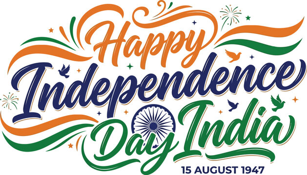 Happy Independence Day India 15 August 1947 typography vector design