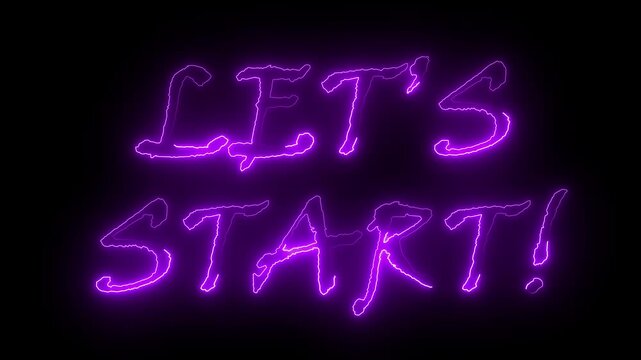 A glowing neon "LET'S START" text animation in a futuristic cyberpunk style. The text flickers on like a real neon sign,
