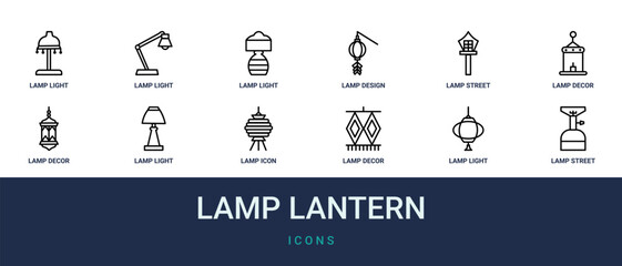 Fototapeta premium Set of 12 outline web Lamp Lantern icons such as lamp street, lamp light, lamp decor, icon, light, decor, decor vector icons for report, presentation, diagram, web design, mobile app