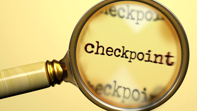 Checkpoint being studied under magnifying glass. Focusing on a topic of checkpoint. Taking a closer look at checkpoint. Examination of it ,3d illustration
