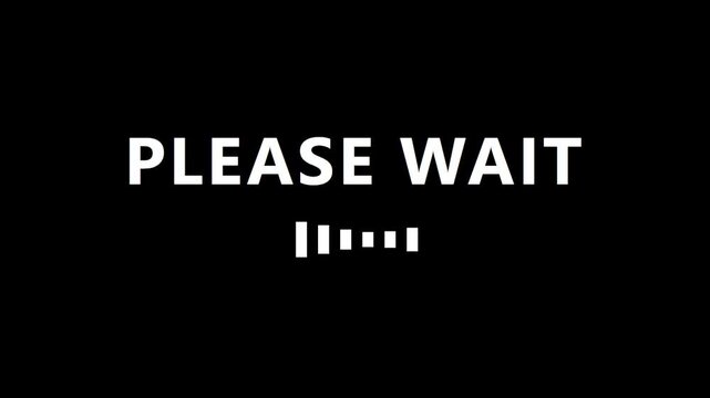 Animated Please Wait Text with White Loading Progress Bar Indicator on Minimalist Black Background