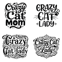 Fototapeta premium Set of four black and white crazy cat mom and lady typography quotes for t-shirts