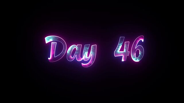 Day 46 glowing text on dark background, 4K, Passage Of Time, Black Background, On Screen
