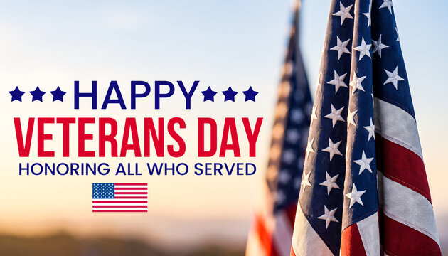 Happy veterans day honor all who served with flags at sunset.