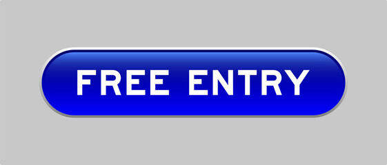 Fototapeta premium Blue color capsule shape button with word free entry on gray background