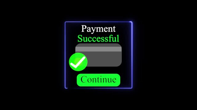Payment successful notification box with a green checkmark and a continue button on a blue neon glowing frame against a solid black background