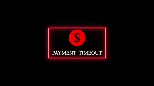 Red neon rectangular frame with a dollar sign inside a circle and the text payment timeout displayed on a dark black background for digital alerts