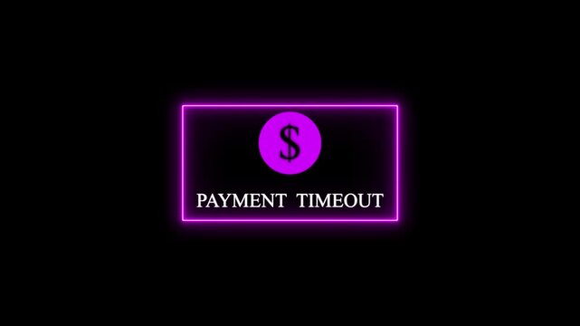 Purple neon rectangular frame with a dollar sign inside a circle and the text payment timeout displayed on a dark black background for digital alerts