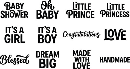 Obraz premium Collection of baby shower and nursery themed typography quotes in black ink on a white background, including little prince, and little princess