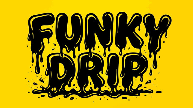 A vibrant yellow background with bold black text reading 'FUNKY DRIP' in a stylized, melting, dripping font with splatters at the base.