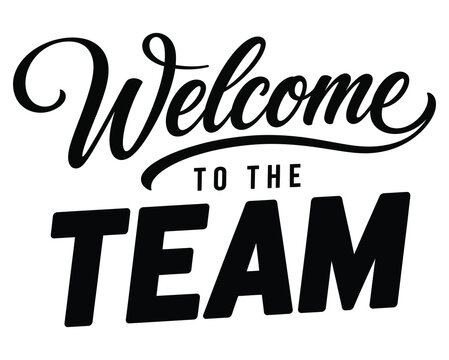 Welcome To The Team Modern Typography Greeting Design