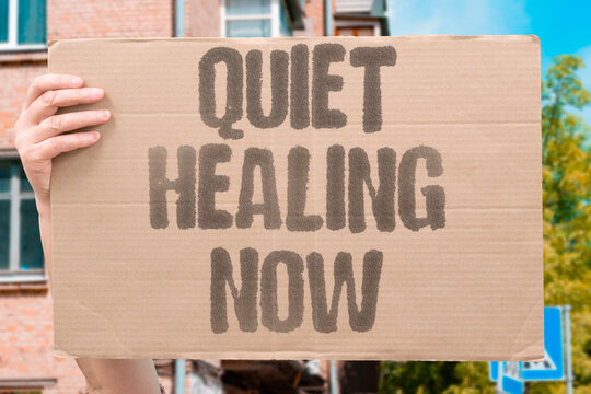 "Quiet Healing Now" Recovery is unfolding silently. QUIET.HEALING.NOW.RECOVERY.UNFOLDING.