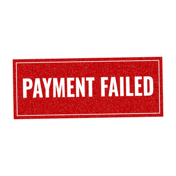 Red payment failed stamp sign with grunge texture