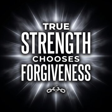 True strength chooses forgiveness text with broken chain symbol on dark background