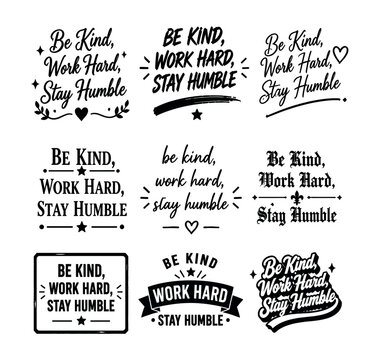 Motivational quotes about kindness, hard work, and humility in various fonts