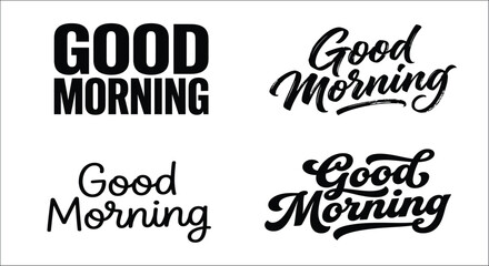 Good morning typography variations black lettering on white background four distinct styles greeting fonts text © vectors home