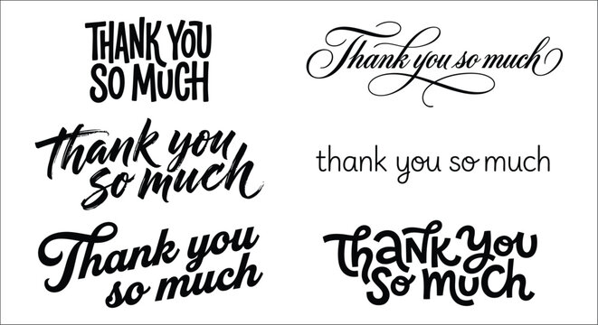Calligraphic thank you so much phrases black lettering on white background various script styles acknowledgement