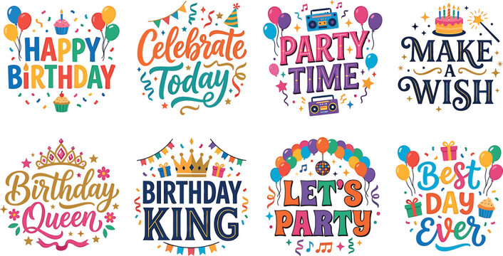 Happy birthday typography colorful vector badges set with party time celebrate today make a wish and best day ever lettering emblems