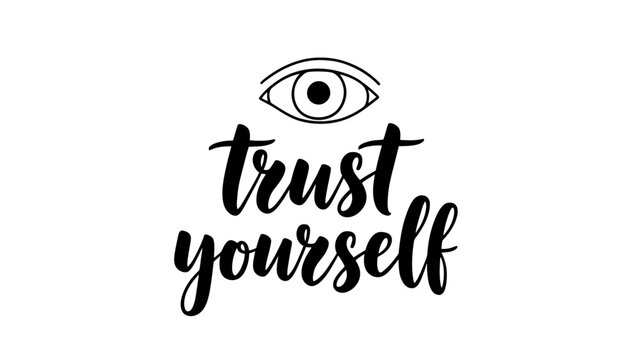 A minimalist black and white graphic featuring the inspirational phrase "trust yourself" written in elegant script, with a stylized eye above it.