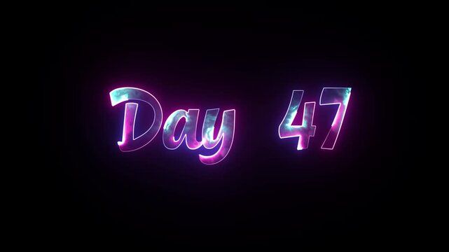 Day 47 glowing text on dark background, 4K, Passage Of Time, Black Background, On Screen