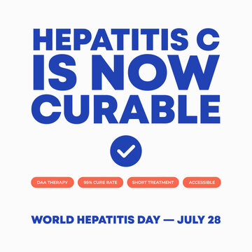 Hepatitis C is now curable medical infographic, World Hepatitis Day July 28 awareness poster, healthcare DAA therapy and cure rate vector illustration