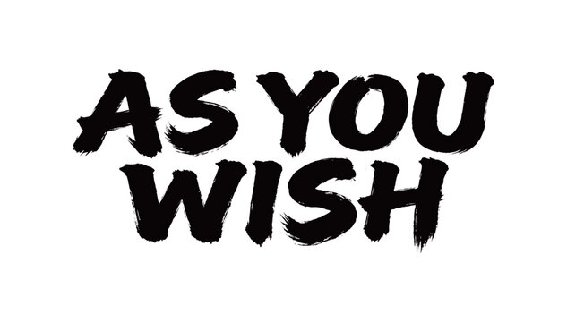 AS YOU WISH Handwriting