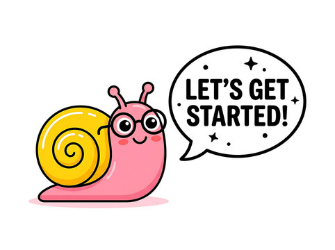 Cute cartoon snail with glasses saying lets get started isolated on white background