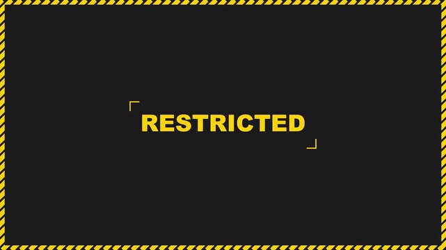 Restricted Warning Sign Animation with Yellow Hazard Stripes Border and Flickering Text on Black Background