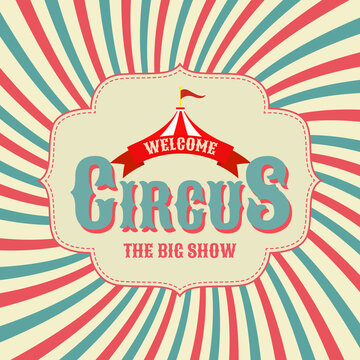 Colorful vintage circus advertising banner. Design for promoting events, creating posters, invitations, tickets, and more. Retro banner. 