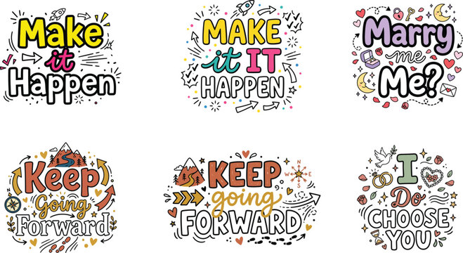 Six motivational and romantic quote stickers featuring phrases like make it happen, keep going forward, and i do choose you in hand-drawn style