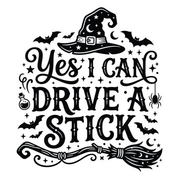 Witchy halloween shirt design 'yes i can drive a stick' spooky graphic tee for halloween season