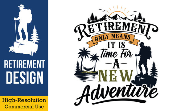 Retirement Only Means It Is Time For A New Adventure - Hiker silhouette with mountains and tropical beach t shirt design