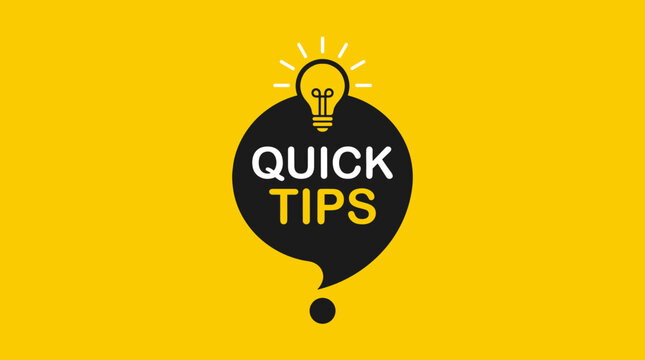 Quick tips text with light bulb icon inside speech bubble on bright solid yellow backdrop.