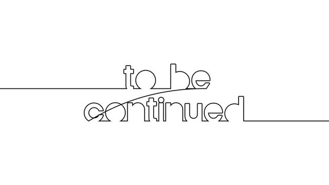 to be continued animated single one line art handwriting of words text, continuous writing to be continue line art on black white green background 4k video